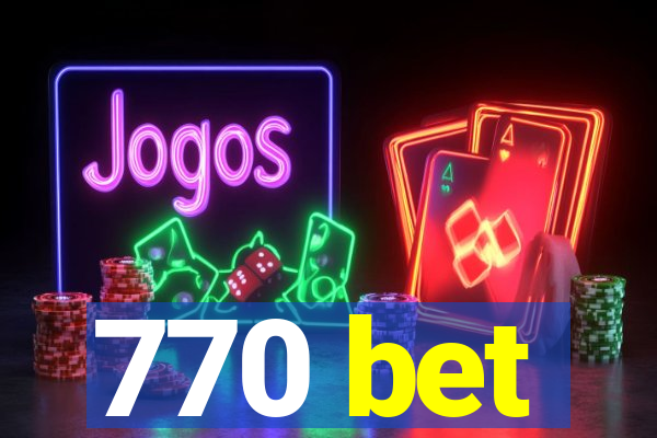 770 bet